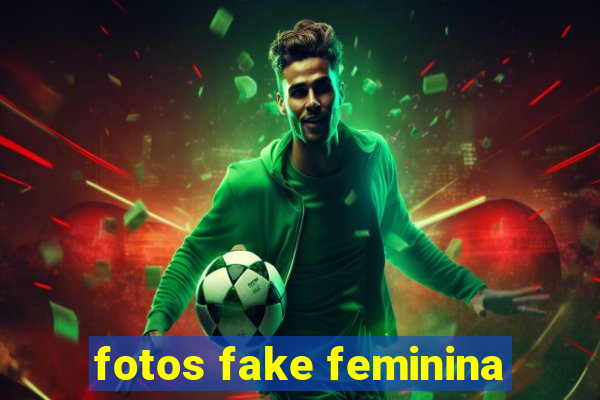 fotos fake feminina